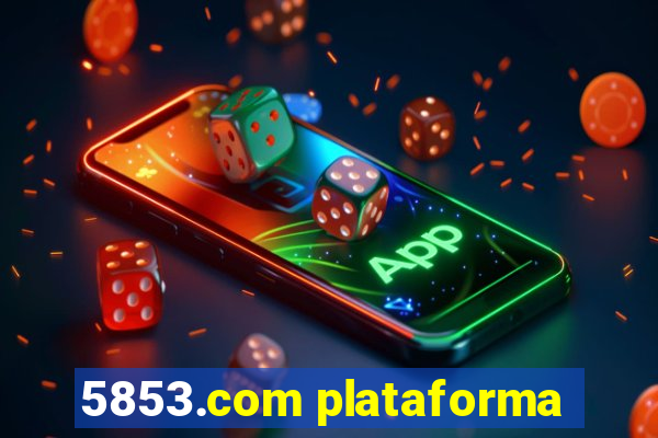 5853.com plataforma